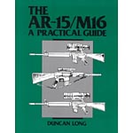 Buy This The AR-15/M16: A Practical Guide Book for Sale